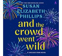 And the Crowd Went Wild: A Chicago Stars Novel: 11