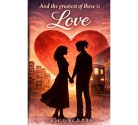 And The Greatest Of These Is Love...