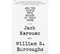 Jack Kerouac William S. Burro And the Hippos Were Boiled in Their T (Tascabile)
