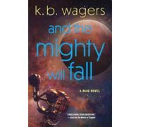 And the Mighty Will Fall: A NeoG Novel: 4