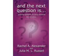 Rachel Alexande And the Next Question Is - Powerful Questions for St (Tascabile)