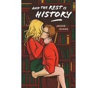 And the Rest is History: A Slow-Burn, Age-Gap, Opposites-Attract Romance