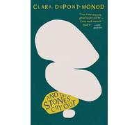Clara Dupont-Monod And the Stones Cry Out (Copertina rigida)