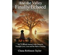 And the Valley Finally Echoed: My 31 Months with Cameron Through Love, Loss & The Road to Healing