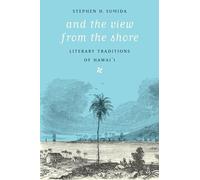 And the View from the Shore: Literary Traditions of Hawai'i