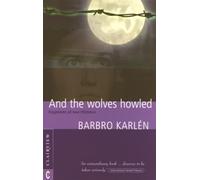 And the Wolves Howled: Fragments of 2 Lifetimes