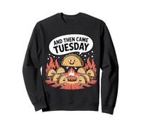 And Then Came Tuesday Battute di Cibo Brama di Taco - Felpa