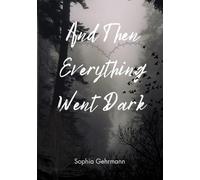 And Then Everything Went Dark