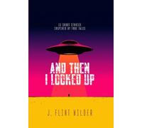And Then I Looked Up: 13 Short Stories Inspired by True Tales