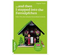 ...and then I stepped into the Fettnäpfchen: Oder: Wie eine Schottin Deutschland entdeckt / Lektüre