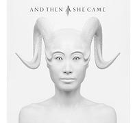 And Then She Came