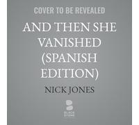 And Then She Vanished: Spanish Edition