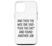 And Then The Wise One Said: "Fuck This Shit" And Found Anoth Custodia per iPhone 12/12 Pro