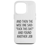 And Then The Wise One Said: "Fuck This Shit" And Found Anoth Custodia per iPhone 13 Pro