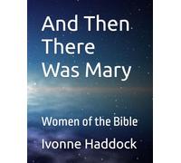 And Then There Was Mary: Women of the Bible