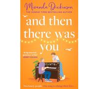 And Then There Was You: The BRAND-NEW heart-warming love story of second chances from the bestselling author, the perfect romance for summer 2025!