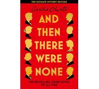 And Then There Were None: The Ultimate Mystery Edition by Agatha Christie