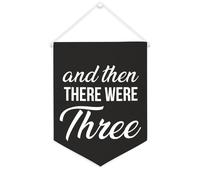 And Then There Were Three Canvas Banner motivazionale da appendere alla parete bandiera bandiera bandiera da parete decorazione per la casa opera d'arte per soggiorno, camera da letto, ufficio, regali