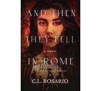 And Then They Fell in Rome: A Novel