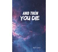 And Then you Die