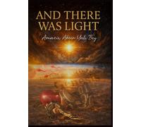 And There Was Light: A Spiritual Trilogy of Becoming