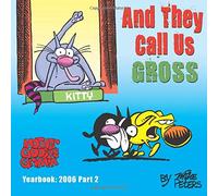 And They Call Us Gross: Mother Goose and Grimm Yearbook 2006 Part 2