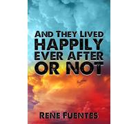 And They Lived Happily Ever After Or Not