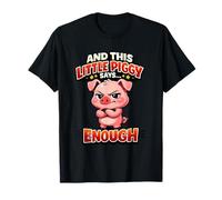 And This Little Piggy Says Enough Funny Pig Citazione Maglietta