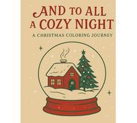 And to All a Cozy Night: A Christmas Coloring Journey