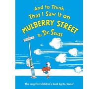 And to Think That I Saw It on Mulberry Street