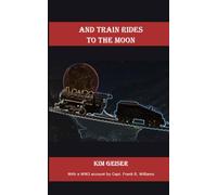 And Train Rides to the Moon