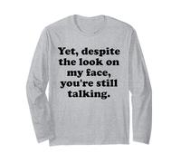 And Yet Despite The Look on My Face You're Still Talking Men Maglia a Manica