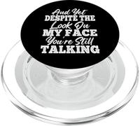And Yet Despite The Look On My Face You're Still Talking PopSockets PopGrip per MagSafe