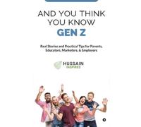 And You Think You Know Gen Z (Tascabile)