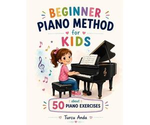 Anda Turcu My First Piano Method for Kids (Tascabile)