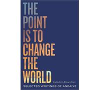 The Point is to Change the World: Selected Writings of Andaiye (Black Critique)