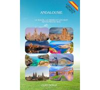 ANDALOUSIE: Le Soleil, la Sierra et les Huit Royaumes du Sud