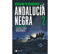 Andalucía negra 2: Trilogía: En un mar de plástico ¦ Lo que calla la tacita