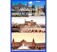 ANDALUSIA GUIDA DI VIAGGIO 2026