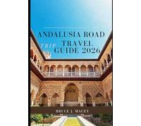 ANDALUSIA ROAD TRIP TRAVEL GUIDE 2026