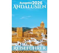 Andalusien Reiseführer 2026: Sehenswürdigkeiten, Reiseplanung, Spartipps, Karte, Reiseberichte und familienfreundliche Attraktionen