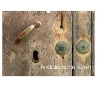 Andalusische Türen (Wandkalender 2026 DIN A3 quer), CALVENDO Monatskalender: Die Vielfalt der andalusischen Türen verzaubert mit ihrem historischen ... Verzierungen und lebendigen Farben.