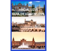 ANDALUZIA GUIA DE VIAGEM 2026