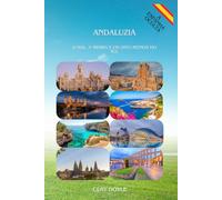 ANDALUZIA: O Sol, a Serra e os Oito Reinos do Sul