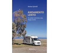 Andamento lento. Un camper come tana, casa, rifugio errante