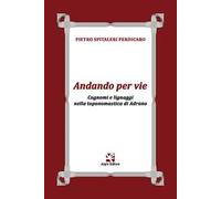 Andando per vie. Cognomi e lignaggi nella toponomastica di Adrano