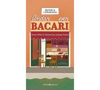 Andar per bacari. Food, wine & itineraries among Venice