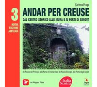 Andar per creuse. Dal centro storico alle mura e ai forti di Genova. Nuova ediz. Con materiali multimediali. Da Piazza del Principe alla Porta di ... Dinegro alla Porta degli Angeli (Vol. 3)