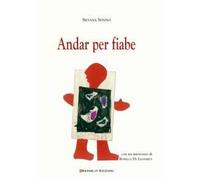 Andar per fiabe. Ediz. illustrata