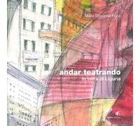 Andar teatrando. In terra di Liguria. Ediz. illustrata
